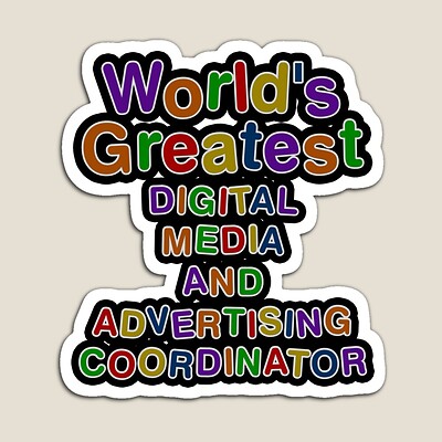 World's Greatest DIGITAL MEDIA AND ADVERTISING COORDINATOR Sticker