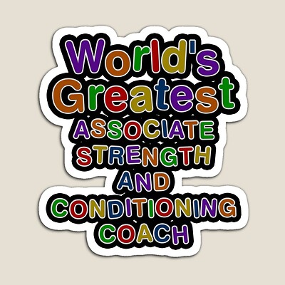 World's Greatest ASSOCIATE STRENGTH AND CONDITIONING COACH Sticker