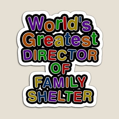 World's Greatest DIRECTOR OF FAMILY SHELTER Sticker