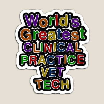 World's Greatest CLINICAL PRACTICE VET TECH Sticker