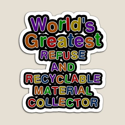 World's Greatest REFUSE AND RECYCLABLE MATERIAL COLLECTOR Sticker