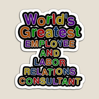 World's Greatest EMPLOYEE AND LABOR RELATIONS CONSULTANT Sticker