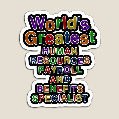 World's Greatest HUMAN RESOURCES PAYROLL AND BENEFITS SPECIALIST Sticker